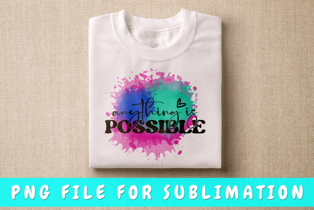 Anything Is Possible PNG, Inspirational Design For Sublimation Sublimation HappyDesignStudio 