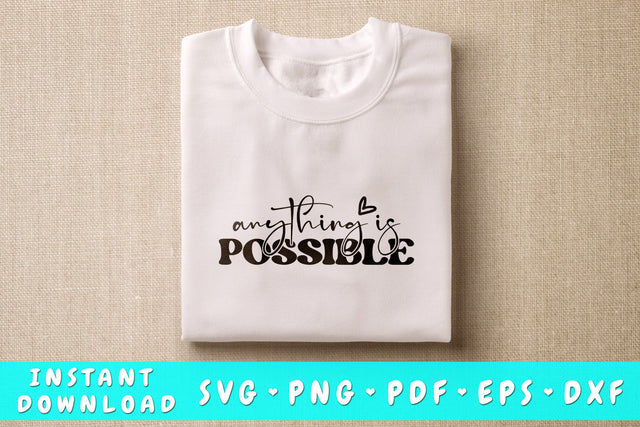 Anything Is Possible SVG, Inspirational Quote SVG SVG HappyDesignStudio 
