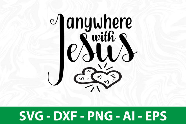 anywhere with jesus svg SVG nirmal108roy 
