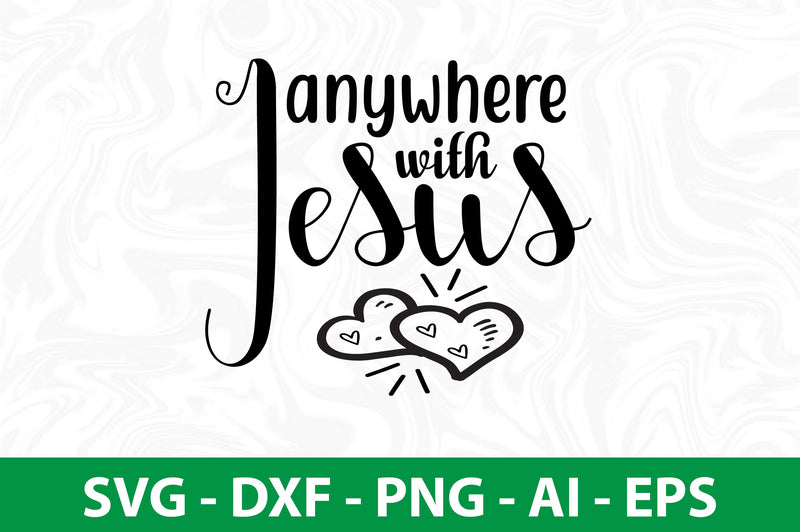 anywhere with jesus svg SVG nirmal108roy 