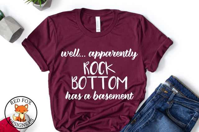 Apparently Rock Bottom Has A Basement Sarcastic SVG DXF PNG SVG RedFoxDesignsUS 