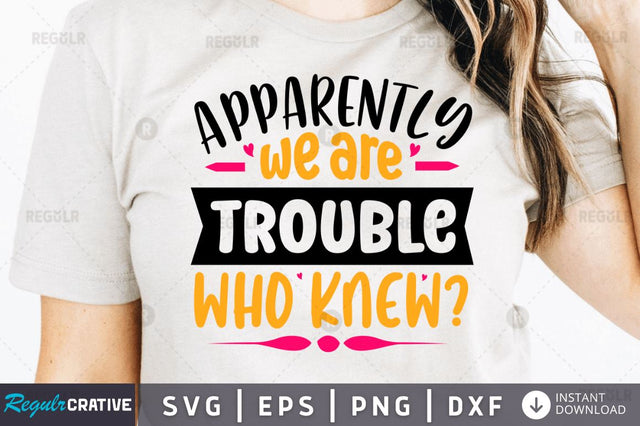 Apparently we are trouble who knew SVG SVG Regulrcrative 