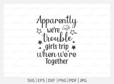 apparently we're trouble girls trip when we're together Svg, Field Day Svg Bundle, Field Day Fun Day, Field Day Svg, Field Day 2021 Svg, Teacher svg School SVG, Field Day typography, Field day cut files SVG Dinvect 