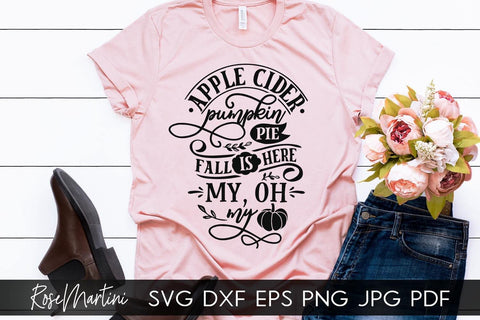 Apple Cider Pumpkin Pie Fall Is Here My Oh My SVG file for cutting machines - Cricut Silhouette, Sublimation Design SVG Autumn cutting file Fall svg SVG RoseMartiniDesigns 