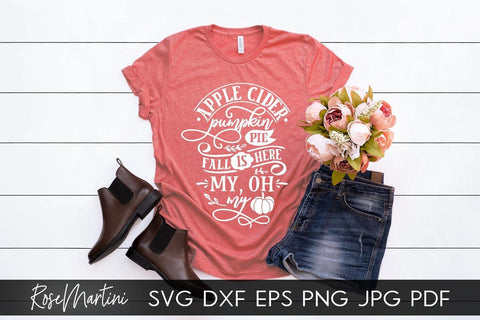 Apple Cider Pumpkin Pie Fall Is Here My Oh My SVG file for cutting machines - Cricut Silhouette, Sublimation Design SVG Autumn cutting file Fall svg SVG RoseMartiniDesigns 