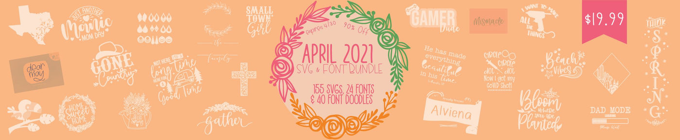 April 2021 SVG and Font Bundle