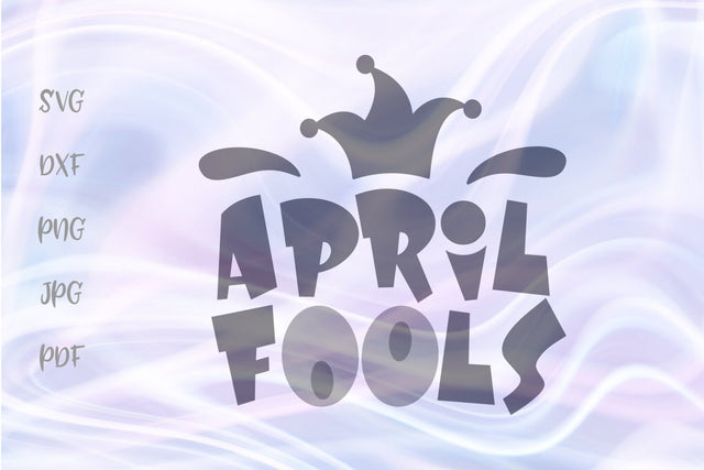 April Fools SVG, PNG, DXF, PDF, JPG SVG Digitals by Hanna 