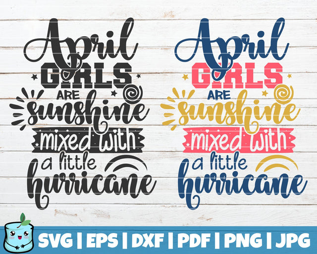 April Girls Are Sunshine Mixed With A Little Hurricane SVG MintyMarshmallows 
