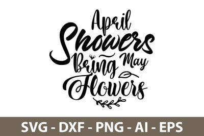 April Showers Bring May Flowers svg SVG nirmal108roy 