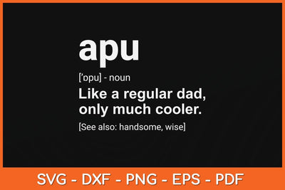 Apu Dad Definition Funny Fathers Day Svg Cutting File SVG Helal 