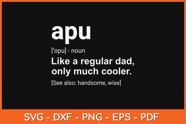 Apu Dad Definition Funny Fathers Day Svg Cutting File SVG Helal 