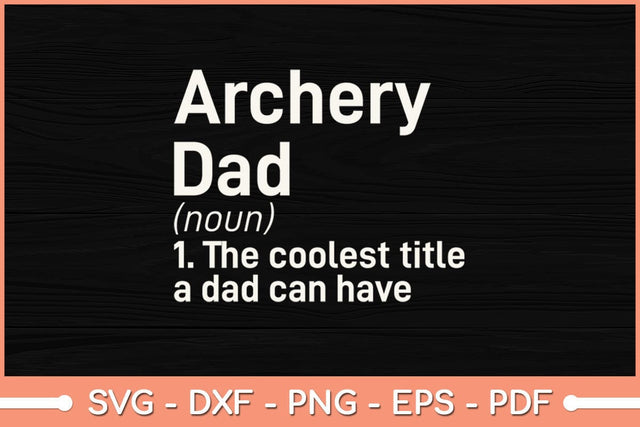 Archery Dad Definition Funny Svg Cutting File SVG Helal 