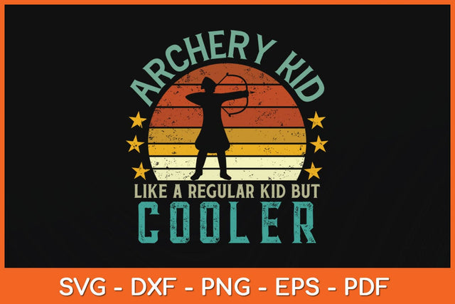 Archery Kid Like A Regular Kid But Cooler Funny Svg File SVG Helal 