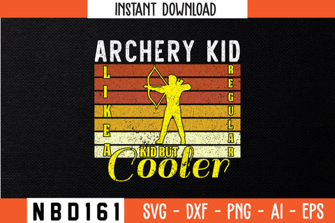 archery kid like a regular kid but cooler T-Shirt Design SVG Nbd161 