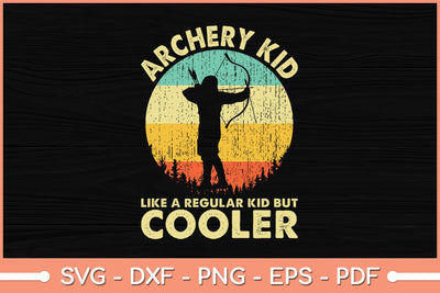 Archery Kids Like A Regular Kid But Cooler Svg File SVG Helal 