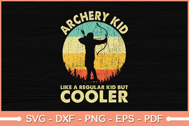 Archery Kids Like A Regular Kid But Cooler Svg File SVG Helal 