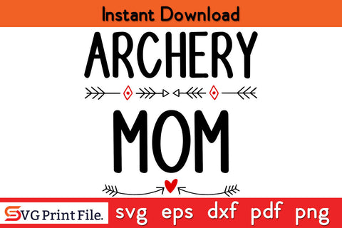 Archery Mom Hunting Svg Png Dxf Digital Cutting File SVG SVG Print File 