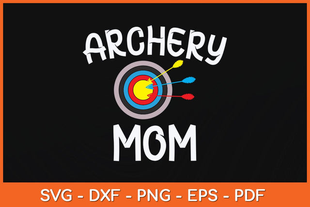 Archery Mom Target Proud Parent Bow Arrow Funny Svg File SVG Helal 