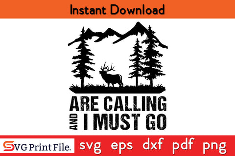 Are Calling And I Must Go Hunting Svg Png Dxf Digital Cutting File SVG SVG Print File 