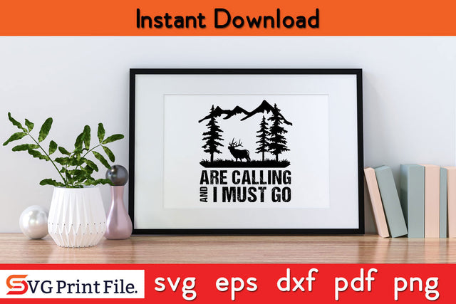 Are Calling And I Must Go Hunting Svg Png Dxf Digital Cutting File SVG SVG Print File 