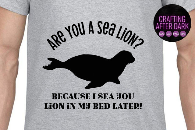 Are You A Sea Lion? SVG SVG Crafting After Dark 