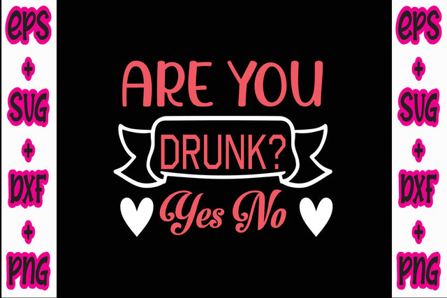 Are you drunk Yes No SVG Nurstore 