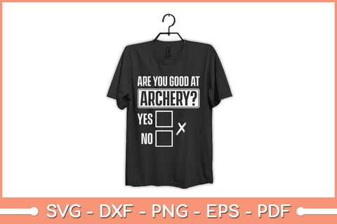Are you good at Archery Bowhunting Archery Svg File SVG Helal 