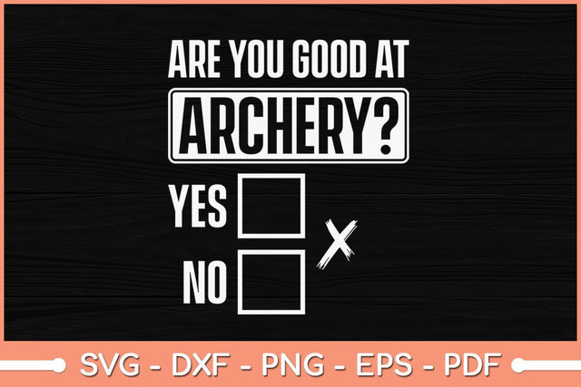 Are you good at Archery Bowhunting Archery Svg File SVG Helal 