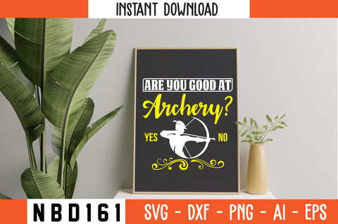 are you good at archery yes no T-Shirt Design SVG Nbd161 