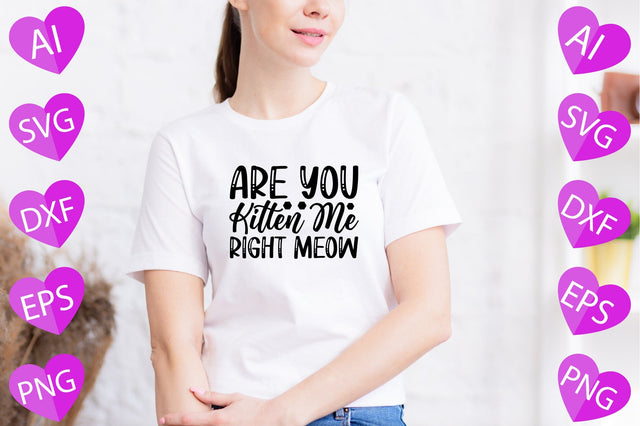 Are You Kitten Me Right Meow SVG CraftlabSvg29 