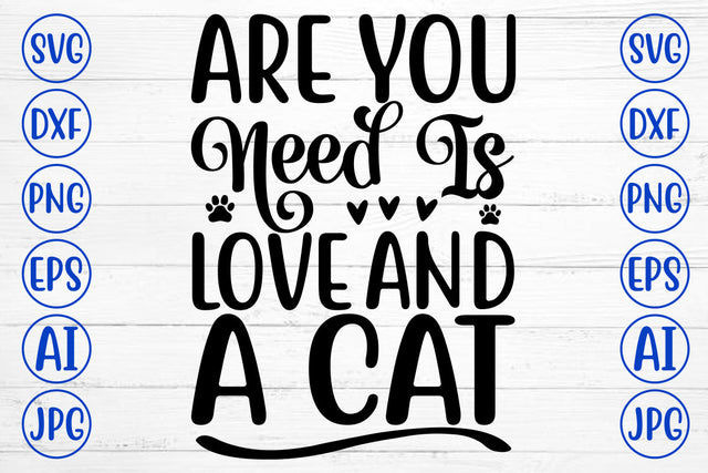 Are You Need Is Love And A Cat SVG Cut File SVG Syaman 