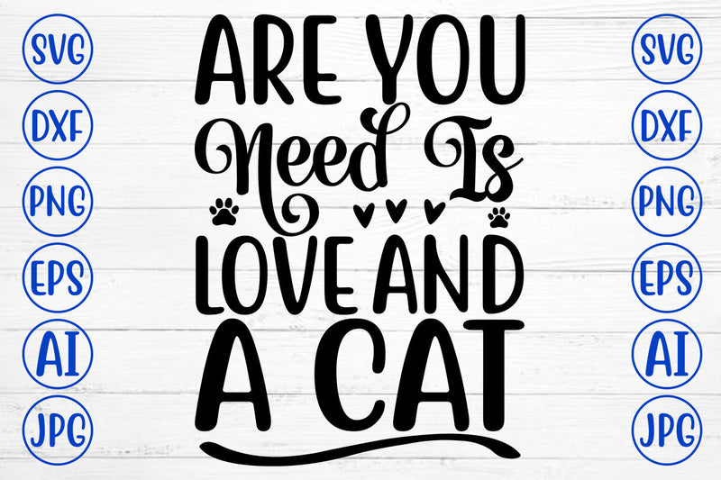 Are You Need Is Love And A Cat SVG Cut File SVG Syaman 