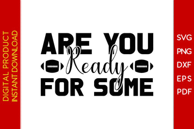 Are You Ready For Some American Football SVG SVG PNG PDF Cut File SVG Creativedesigntee 