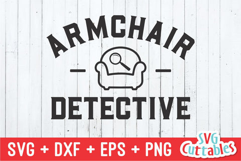 Armchair Detective svg - True Crime Cut File - Funny svg - Murder svg - dxf - eps - png - Silhouette - Cricut - Digital File SVG Svg Cuttables 