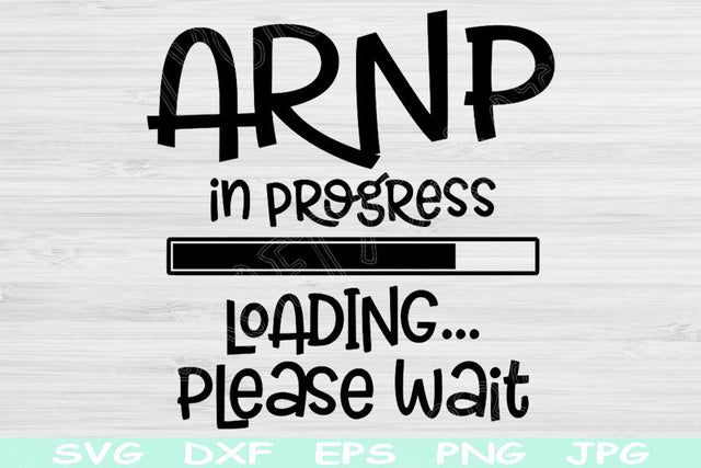 ARNP In Progress Loading Please Wait Svg, Nurse Svg, Dxf, Png Instant Digital Download Design Svg For Cricut, Glowforge, Silhouette Vector SVG TiffsCraftyCreations 