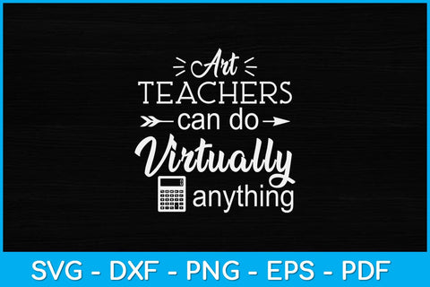 Art Teachers Can Do Virtually Anything Cute Back To School Svg Design SVG artprintfile 