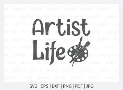 Artist Life Svg, Artist Life SVG File, Artist Cut File, Artist Shirt Design, Art SVG, Paintbrush svg, Artist svg, Artist Palette SVG, dxf, eps, png, jpg SVG Dinvect 