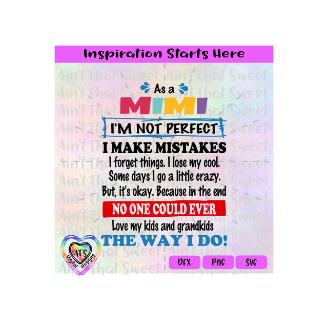 As A Mimi-I'm Not Perfect I Make Mistakes-Forget Things-Lose My Cool-Go Crazy - Transparent PNG SVG DFX - Silhouette, Cricut, ScanNCut SVG Aint That Sweet 