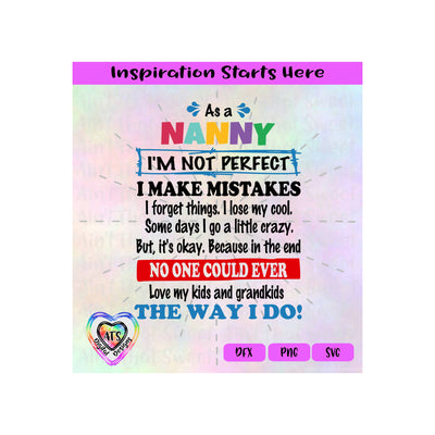 As A Nanny I'm Not Perfect-I Make Mistakes-Forget Things-Lose My Cool-Go Crazy - Transparent PNG SVG DFX - Silhouette, Cricut, ScanNCut SVG Aint That Sweet 