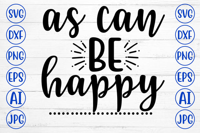 As Can Be Happy SVG Cut File SVG Syaman 