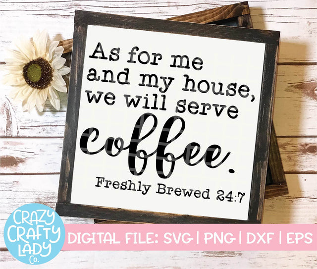 As for Me and My House, We Will Serve Coffee | Funny Kitchen SVG Cut File SVG Crazy Crafty Lady Co. 