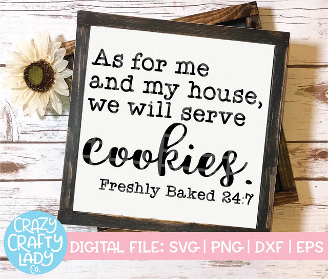 As for Me and My House, We Will Serve Cookies | Funny Kitchen SVG Cut File SVG Crazy Crafty Lady Co. 