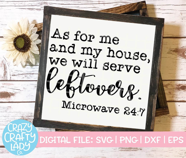 As for Me and My House, We Will Serve Leftovers | Funny Kitchen SVG Cut File SVG Crazy Crafty Lady Co. 