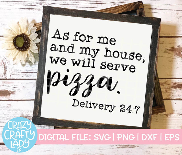 As for Me and My House, We Will Serve Pizza | Funny Kitchen SVG Cut File SVG Crazy Crafty Lady Co. 