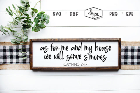 As For Me And My House We Will Serve S'mores SVG DIYxe Designs 
