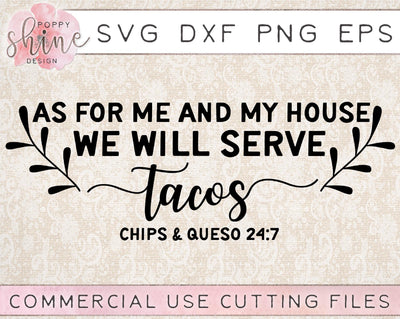 As For Me And My House We Will Serve Tacos SVG Poppy Shine Design 