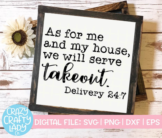 As for Me and My House, We Will Serve Takeout | Funny Kitchen SVG Cut File SVG Crazy Crafty Lady Co. 
