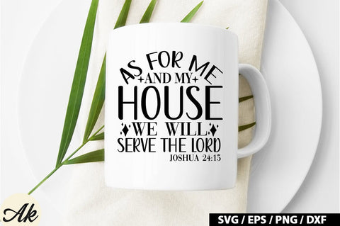 As for me and my house we will serve the lord joshua 24:15 SVG SVG akazaddesign 