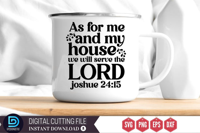 As for me and my house we will serve the lord joshue 24:15 SVG SVG DESIGNISTIC 