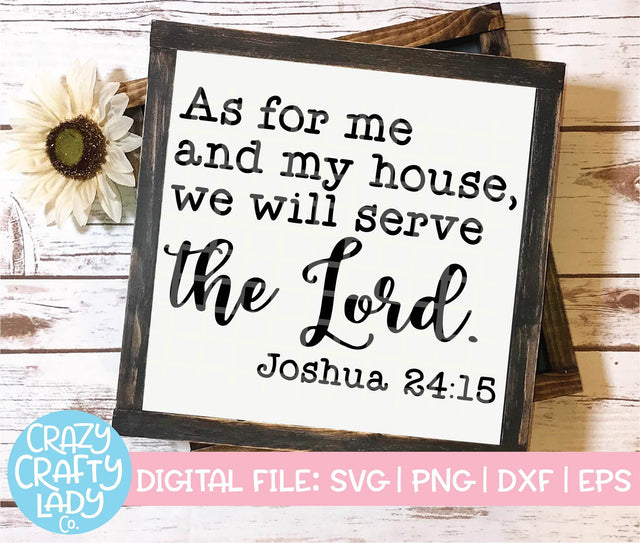 As for Me and My House, We Will Serve the Lord SVG Crazy Crafty Lady Co. 